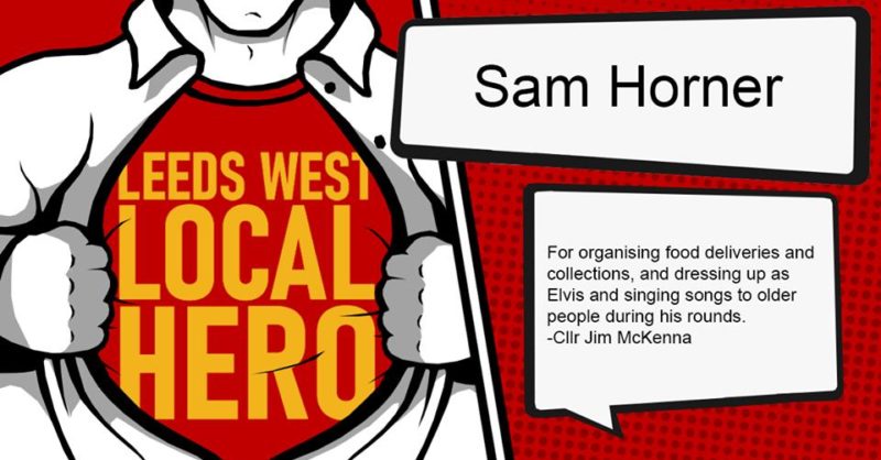 Sam Horner, my latest Leeds West Hero